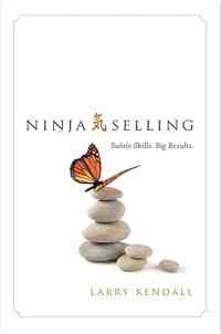 Ninja Selling: Subtle Skills. Big Results.