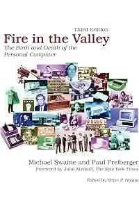 Fire in the Valley: The Birth and Death of the Personal Computer