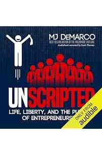 Unscripted: Life, Liberty, and the Pursuit of Entrepreneurship